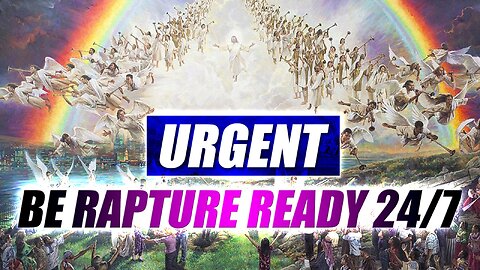 Dear Anna & Ruth: URGENT: Be Rapture Ready 24/7