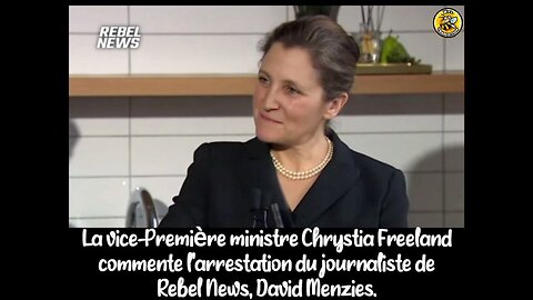 Chrystia Freeland commente l'arrestation du journaliste de Rebel News, David Menzies.