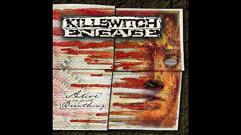 Killswitch Engage - Alive Or Just Breathing