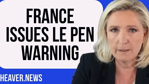 France Issues Le Pen WARNING