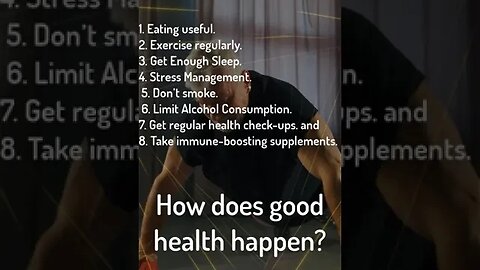 How does good health happen?