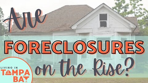 Are FORECLOSURES on the Rise? | Housing Outlook | Florida Real Estate