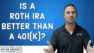 Is a Roth IRA Better Than a 401(k)