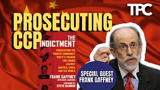 Prosecuting CCP | Frank Gaffney (TPC #1,286)