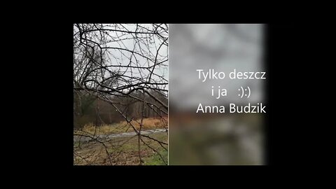 Tylko deszcz i ja :):) Anna Budzik