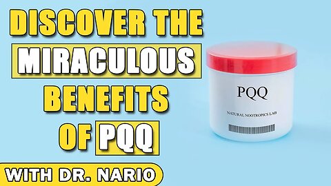 Discover the Miraculous Benefits of PQQ