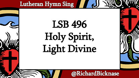 Score Video: LSB 496 Holy Spirit, Light Divine