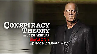 Special Presentation: Conspiracy Theory with Jesse Ventura Season 3 Episode 2 ‘Death Ray’