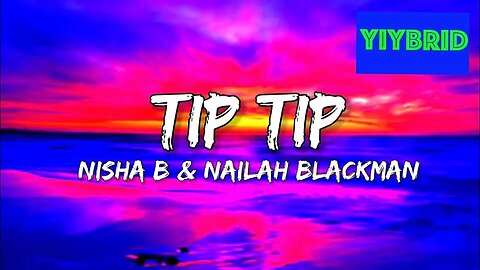 Nisha B & Nailah Blackman - Tip Tip (Lyrics) [West Indian Chutney/ Bollywood 2024]