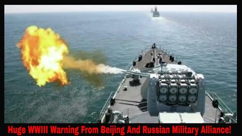 Huge WWIII Warning From Beijing And Russia With Statement And Naval Drills And Joint Air Drills!