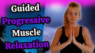 15 minute PROGRESSIVE MUSCLE RELAXATION MEDITATION.