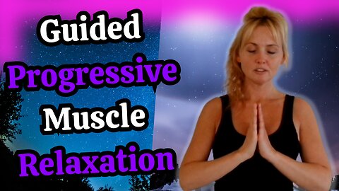 15 minute PROGRESSIVE MUSCLE RELAXATION MEDITATION.