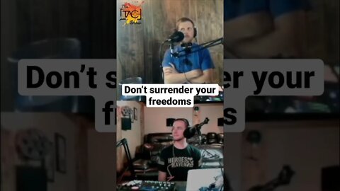 Don’t surrender your freedoms