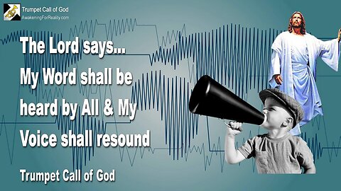 May 2, 2011 🎺 All shall hear My Word and My Voice shall resound