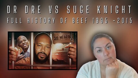First Time Reaction | DR.DRE vs SUGE KNIGHT | FULL History Of Beef 1995 - 2015