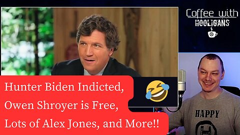 Hunter Biden Indicted, Owen Shroyer is Free, Lots of Alex Jones, and More!!