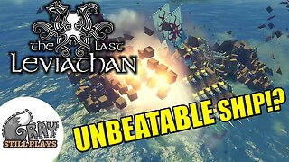 The Last Leviathan | Most Ridiculously Powerful Ship! Which Ship is Unbeatable | Gameplay Let's Play