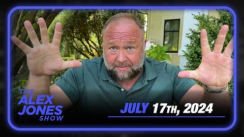 The Alex Jones Show WEDNESDAY FULL SHOW 7/17/24