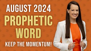 PROPHETIC WORD AUGUST 2024!!