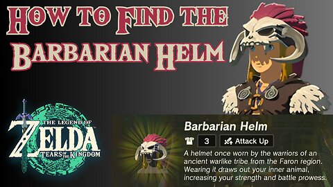 How to Find the Barbarian Helm in The Legend of Zelda: Tears of the Kingdom!!! #totk