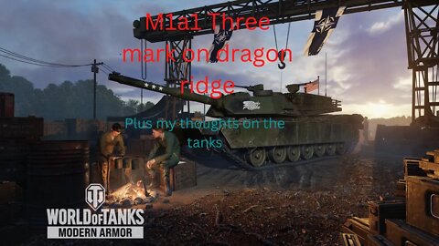 M1a1 THIRD MARK game, plus my general thoughts on the tank.