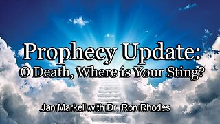 Prophecy Update: O Death, Where is Your Sting?