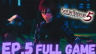 SAMURAI WARRIORS 5 Gameplay Walkthrough EP.5 Chapter 5 (Mitsuhide's Path) FULL GAME