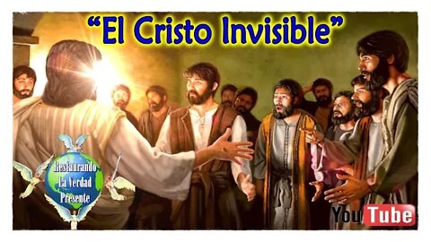 193. El Cristo Invisible