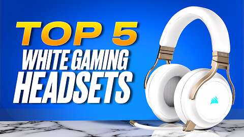 5 BEST WHITE GAMING HEADSETS 2023 [TOP 5]