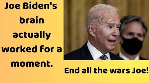 07 12 21 Joe Biden's brain actually worked for a moment.