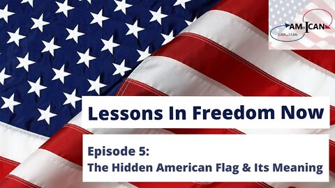 EPISODE 5: Lessons in Freedom Now: The Hidden Flag and Its Meaning