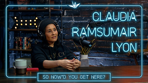 Ep #2: Claudia Ramsumair Lyon | So, How'd You Get Here?