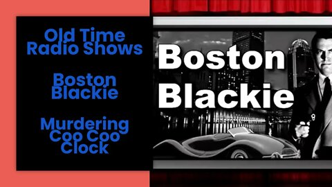 Boston Blackie - Old Time Radio Shows - Murdering CooCoo Clock