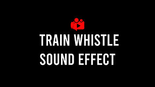 Train Whistle Sound Effect (High Quality) FREE