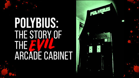 Polybius: The Story of The Evil Arcade Cabinet - Classic Creepypasta