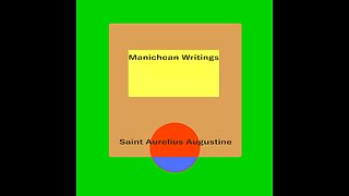 MANICHEAN WRITINGS 24 Contra Faustum 22c SAINT AURELIUS AUGUSTINE