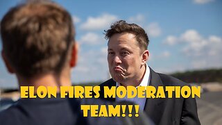 Elon Did It! Nukes Twitter Moderation Team! 11/4/2022