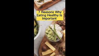 7 Reasons Why Eating Healthy Is Important
