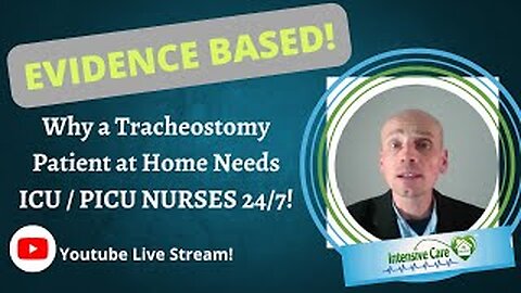 Evidence based! Why tracheostomy clients at home need ICU/PICU nurses 24/7! Live stream!
