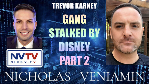 Trevor Karney Discusses Gang Stalked By Disney Part 2 with Nicholas Veniamin