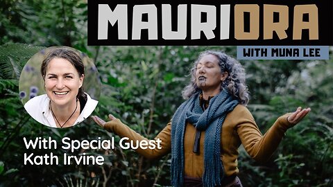 Mauriora With Muna Lee & Kath Irvine - 1 Sept 2022