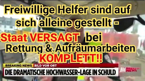 Deutscher Staat VERSAGT bei Rettungs& Aufräumarbeiten KOMPLETT!!!