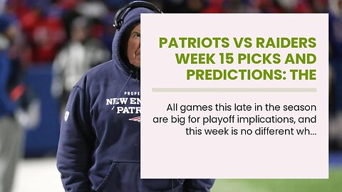 Patriots vs Raiders Week 15 Picks and Predictions: The Hoodie Holds the Upper Hand