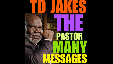 TD JAKES THE MANY MESSAGES MASHUP!!!