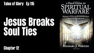 Jesus Breaks Soul Ties - AFG2SW - Chapter 12 - TOG EP 115