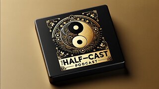 THE HALF-CAST PODCAST #4