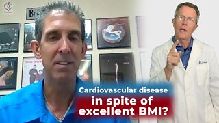 Cardiovascular Disease In Spite of Excellent BMI?