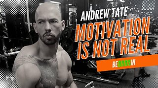 MOTIVATION IS NOT REAL | The Way Of Tate