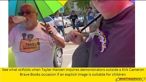 See what unfolds when Tayler Hansen inquires demonstrators outside a Kirk Cameron Brave