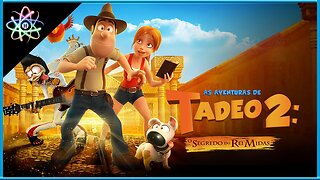 AS AVENTURAS DE TADEO 2: O SEGREDO DO REI MIDAS - Trailer (Dublado)